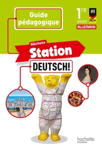 Allemand 1re année A1>A1+ Nächste Station Deutsch!