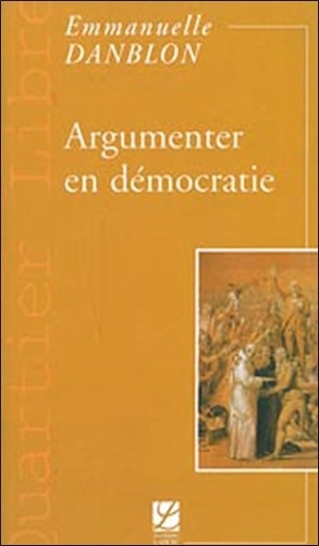 Emmanuelle Danblon - Argumenter en démocratie.