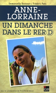 Emmanuelle Dancourt et Frédéric Pons - Anne-Lorraine - Un dimanche dans le RER D.