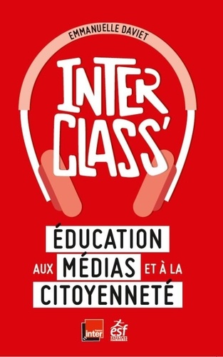 InterClass'. Education aux médias et à la citoyenneté