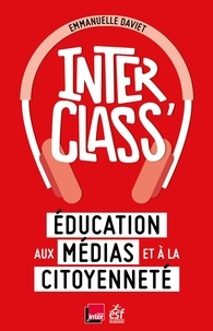 Emmanuelle Daviet - InterClass' - Education aux médias et à la citoyenneté.