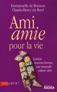 Emmanuelle de Boysson et Claude-Henry Du Bord - Ami amie pour la vie.