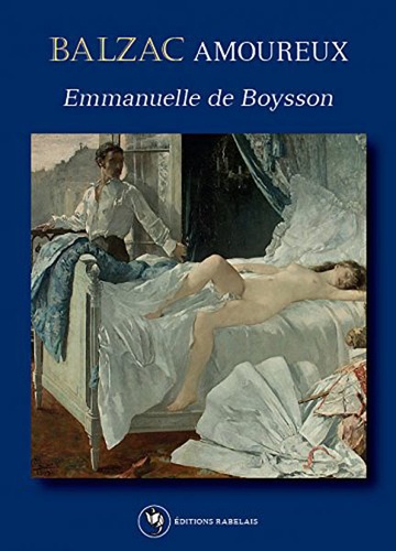 Emmanuelle de Boysson - Balzac amoureux.