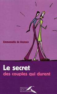 Emmanuelle de Boysson - Le secret des couples qui durent.