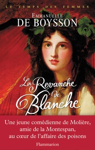 Emmanuelle de Boysson - Le temps des femmes  : La revanche de Blanche.