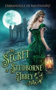  Emmanuelle de Maupassant - The Secret of Studborne Abbey - The Lady's Guide.
