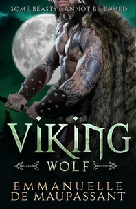  Emmanuelle de Maupassant - Viking Wolf - Viking Warriors : Craved Captured Claimed : dark romance, #2.