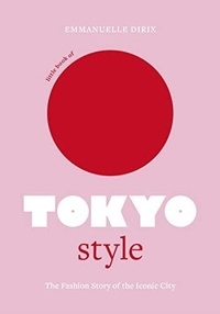 Emmanuelle Dirix - Little book of Tokyo style.