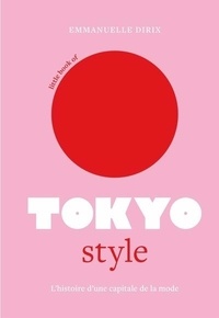 Emmanuelle Dirix - Little Book of Tokyo style.
