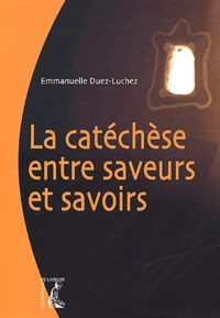 La Catechese Entre Saveurs Et Savoirs