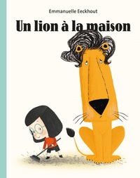 Emmanuelle Eekchout - Un lion à la maison.