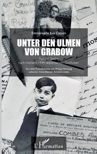 Livres à télécharger sur ipod Unter den Ulmen von Grabow  - Auf der Suche nach meinem 1944 deportierten Großvater en francais 
