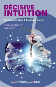 Décisive intuition - Une aventure intuitive