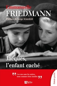 Emmanuelle Friedmann - Jacques, l'enfant caché.