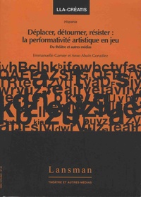 Déplacer, détourner, résister : la performativité au jeu - Du théâtre et autres médias.pdf