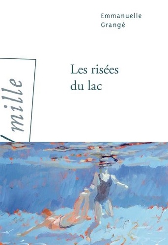 Emmanuelle Grangé - Les risées du lac.