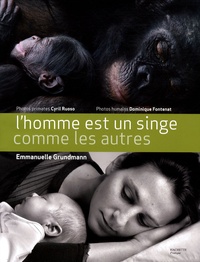 Emmanuelle Grundmann - L'homme est un singe comme les autres.