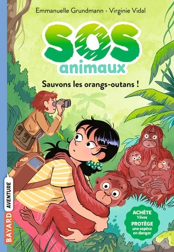 SOS animaux Tome 3 Sauvons les orangs-outans !