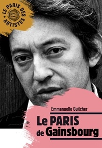 Emmanuelle Guilcher - Le Paris de Gainsbourg.