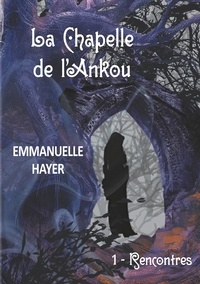 Emmanuelle Hayer - La chapelle de l'ankou - Rencontres.