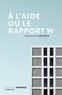 Emmanuelle Heidsieck - A l'aide ou le rapport W.