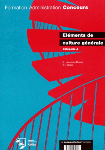 Emmanuelle Huisman-Perrin et Thierry Leterre - Eléments de culture générale - Catégorie A.