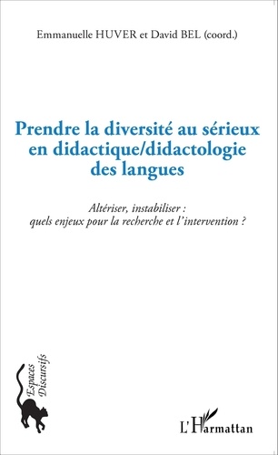 Prendre la diversité au sérieux en didactique/didactologie des langues. Altériser, instabiliser : quels enjeux pour la recherche et l'intervention ?
