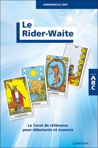 Ebooks téléchargés ordinateur Le Rider-Waite  - Le Tarot de référence pour débutants et avancés  en francais par Emmanuelle Iger 9782733914724