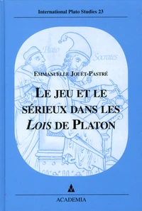 Le jeu et le sérieux dans les Lois de Platon