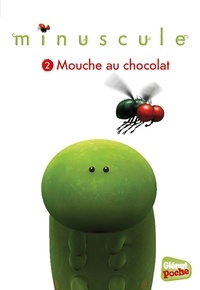 Emmanuelle Kecir-Lepetit - Minuscule Tome 2 : Mouche au chocolat.