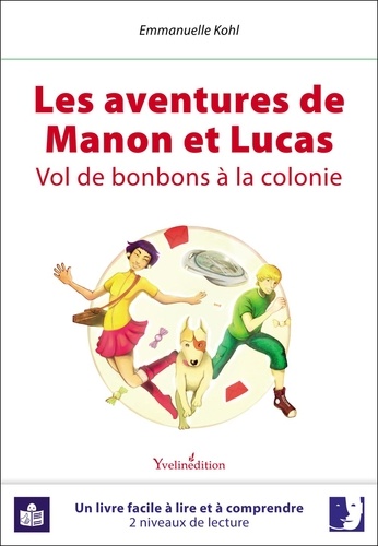 Emmanuelle Kohl - Les aventures de Manon et Lucas - Vol de bonbons à la colonie.