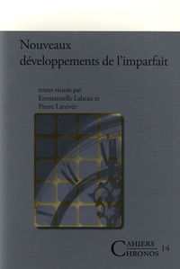 Emmanuelle Labeau et Pierre Larrivée - Nouveaux développements de l'imparfait.