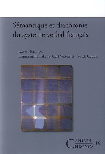 Emmanuelle Labeau - Sémantique et diachronie du système verbal français.