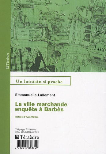 Emmanuelle Lallement - La ville marchande, enquête à Barbès.