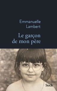 Emmanuelle Lambert - Le garçon de mon père.