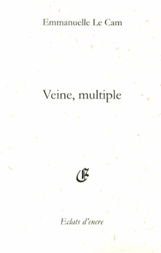 Emmanuelle Le Cam - Veine, multiple.