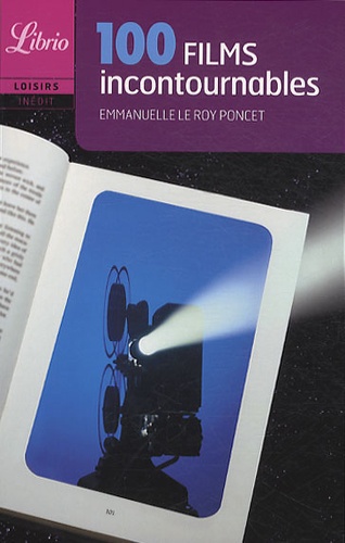 Emmanuelle Le Roy Poncet - 100 films incontournables.