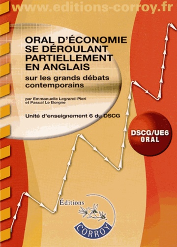 Emmanuelle Legrand-Pieri et Pascal Le Borgne - Les grands débats contemporains - Oral d'économie se déroulant partiellement en anglais, UE6 du DSCG. 1 CD audio