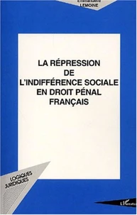 La répression de l'indifférence sociale en droit pénal français