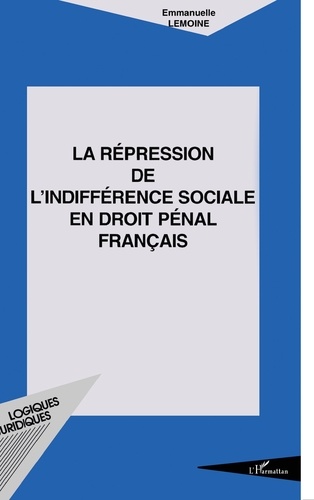 La Repression De L'Indifference Sociale En Droit Penal Francais