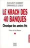 Emmanuelle Leneuf et Jean-Loup Izambert - Le Krach Des 40 Banques. Chronique Des Annees Fric.