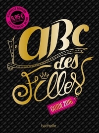 Emmanuelle Lepetit et Annaïck Fontvielle - L'ABC des filles - Guide 2016.