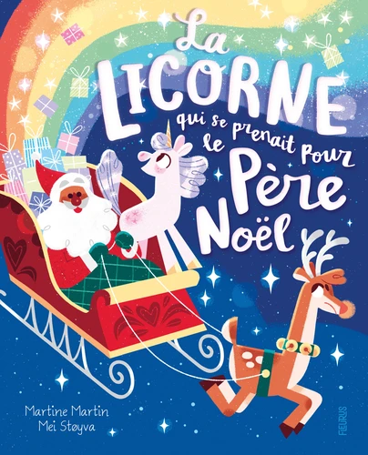 couverture de : La licorne qui se prenait pour le P&egrave;re No&euml;l