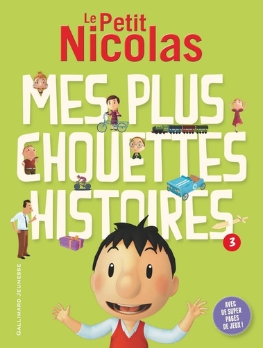 Emmanuelle Lepetit - Le Petit Nicolas  : Mes plus chouettes histoires - Tome 3.