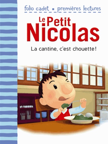 Emmanuelle Lepetit - Le Petit Nicolas Tome 15 : La cantine, c'est chouette !.