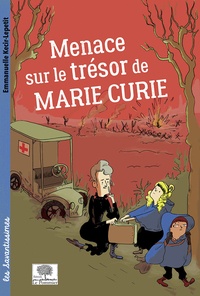 Emmanuelle Lepetit - Menace sur le trésor de Marie Curie.