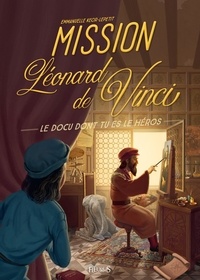 Emmanuelle Lepetit et Arnaud Demaegd - Mission Léonard de Vinci.