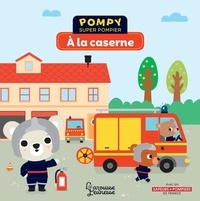 Emmanuelle Lepetit et Stéphanie Bardy - Pompy super pompier  : A la caserne.
