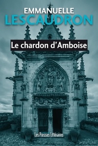 Emmanuelle Lescaudron - Le chardon d'Amboise.
