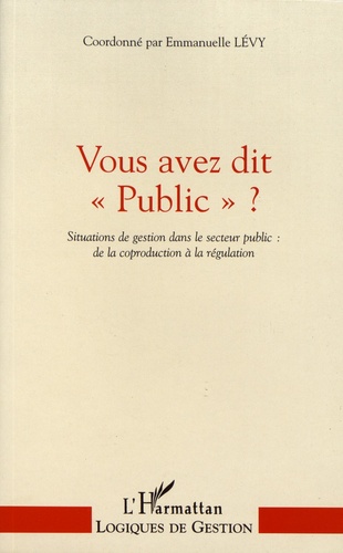 Vous avez dit "public" ?. Situations de gestion dans le secteur public : de la coproduction à la régulation